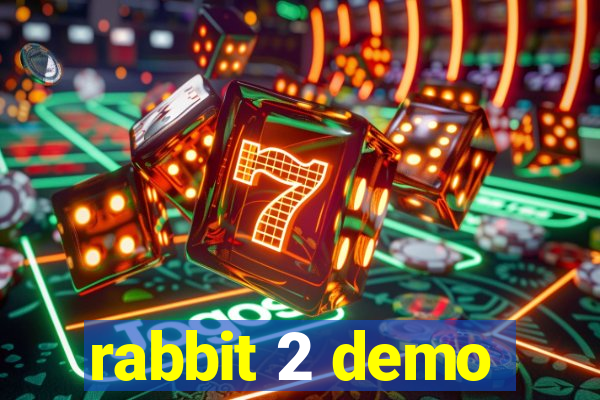 rabbit 2 demo